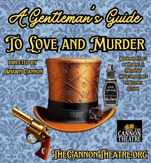 "A Gentleman’s Guide to Love and Murder" - Cannon Theatre (Devens, MA.)