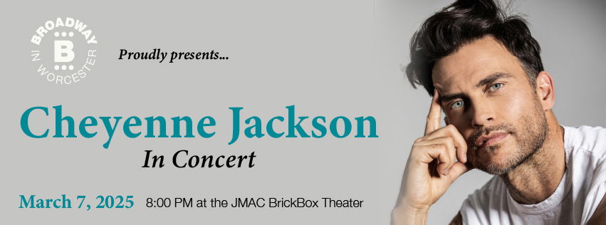 Broadway in Worcester Presents Cheyenne Jackson at the BrickBox Theater (Worcester, MA.)