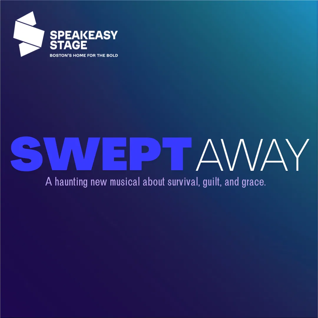 "Swept Away" - by John Logan and The Avett Brothers - SpeakEasy Stage Company (Boston, MA.)