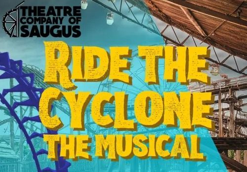 "Ride the Cyclone" - by Jacob Richmond and Brooke Maxwell - Theatre Company of Saugus (Saugus, MA.) - AUDITIONS