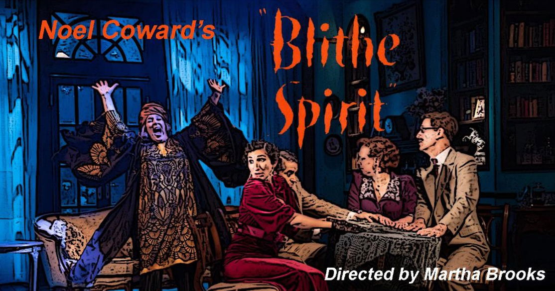 "Blithe Spirit" - by Noël Coward - New Players Theatre Guild (Fitchburg, MA.) - AUDITIONS