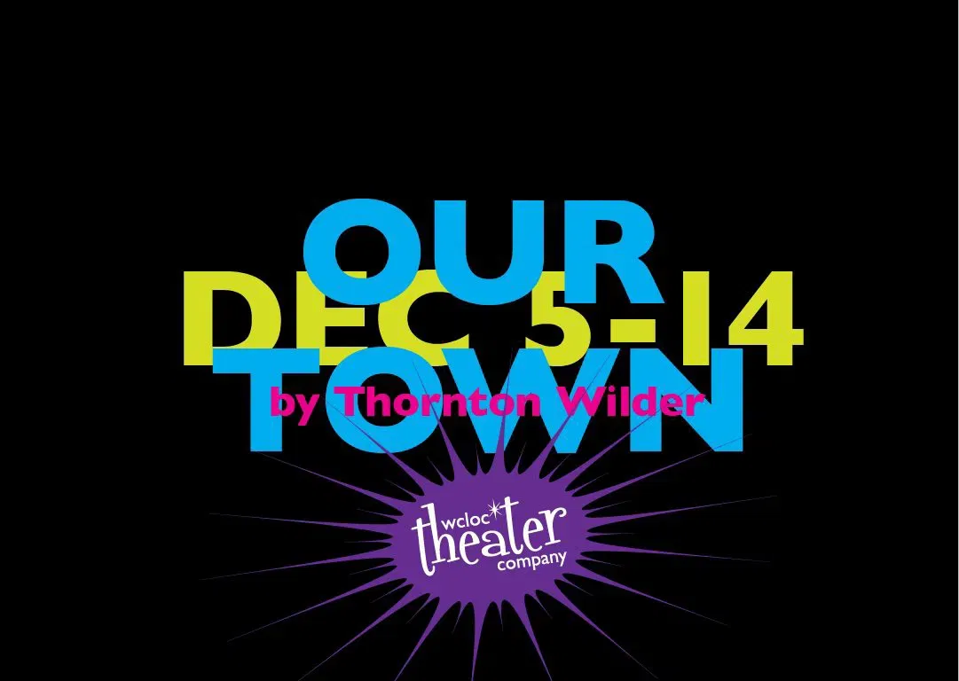 "Our Town" - by Thornton Wilder - Worcester Count Light Opera Company (Worcester, MA.) - AUDITIONS