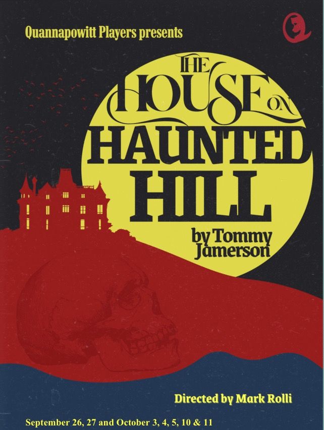 "The House on Haunted Hill" - by Tommy Jamerson - Quannapowitt Players (Reading, MA.)