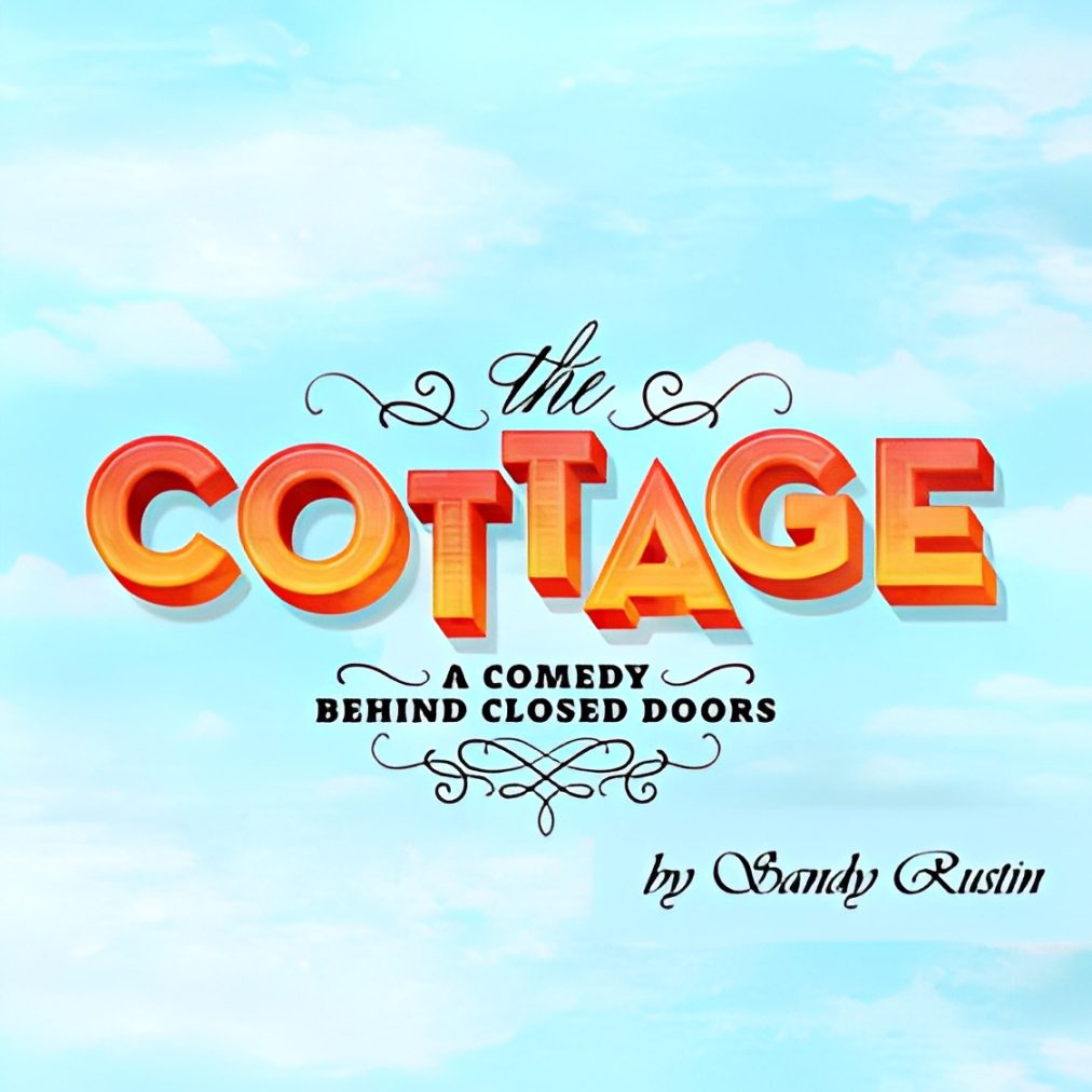 "The Cottage" - by Sandy Rustin - Barnstable Comedy Club (Barnstable, MA.) - AUDITIONS