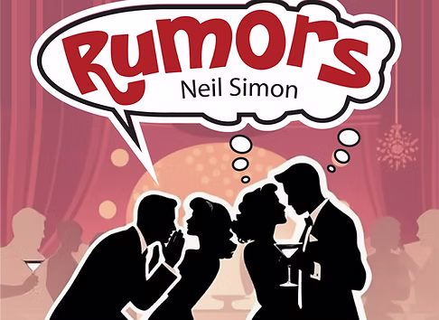"Rumors" - by Neil Simon - Theatre Of Northeastern Connecticut, Inc. at the Bradley Playhouse (Putnam, CT.)