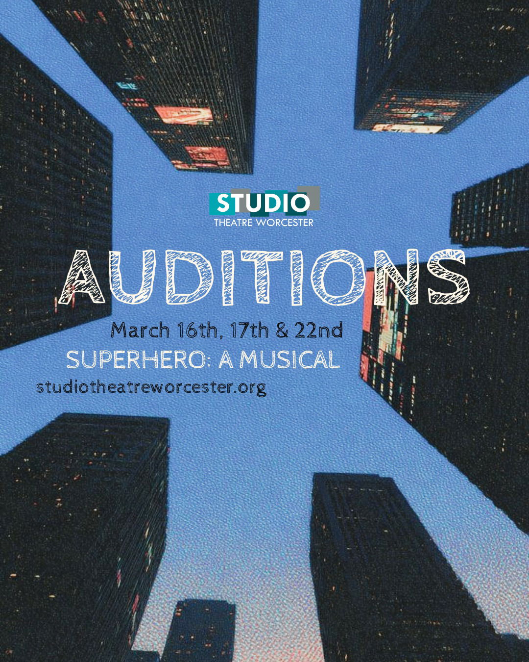 "Superhero a Musical" - by John Logan and Tom Kitt - Studio Theatre Worcester (Worcester, MA.) - AUDITIONS