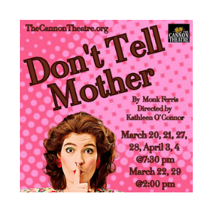 "Don't Tell Mother" - by Monk Ferris - Cannon Theatre (Devens, MA.)