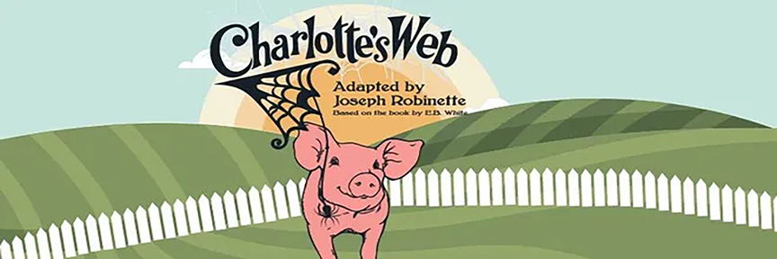 "Charlotte's Web" - adapted by Joseph Robinette based on E.B. White - Gateway Players (Southbridge, MA.)
