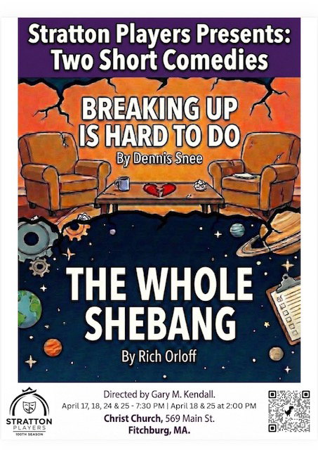 "Breaking Up Is Hard to Do" and "The Whole Shebang" - by Dennis Snee and Rich Orloff - Stratton Players (Fitchburg, MA.)