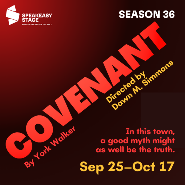 "Covenant" - by York Walker - SpeakEasy Stage Company (Boston, MA.)