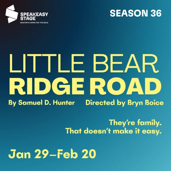 "Little Bear Ridge Road" - by Samuel D. Hunter - SpeakEasy Stage Company (Boston, MA.)