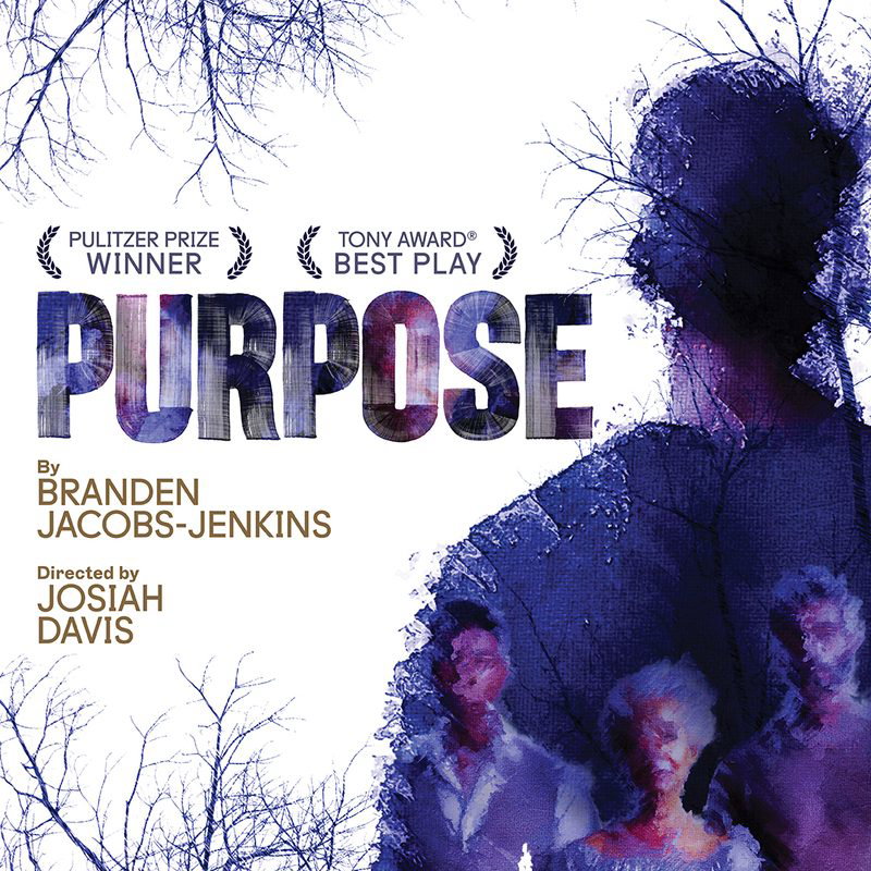 "Purpose" - by Branden Jacobs-Jenkins - Huntington Theatre Company (Boston, MA.)