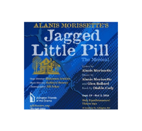"Jagged Little Pill" - by Alanis Morissette - Arlington Friends of the Drama/AFD Theatre (Arlington, MA.)