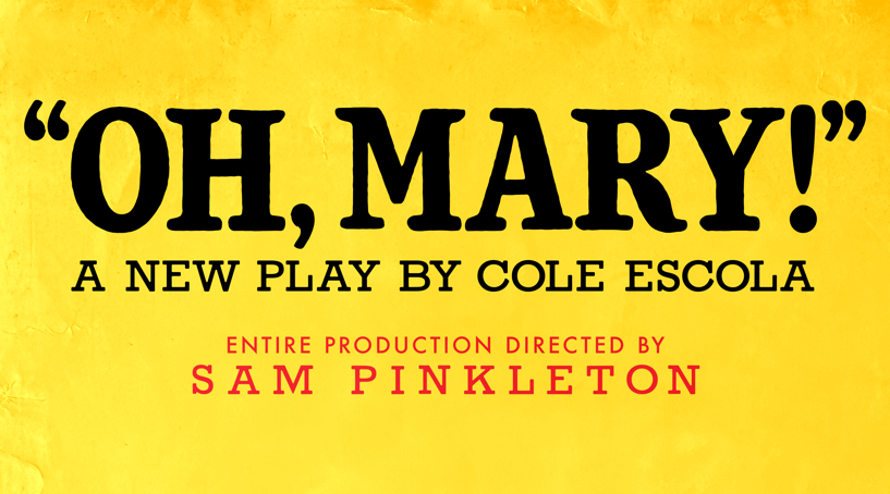 "Oh, Mary!" - by Cole Escola - Emerson Colonial Theatre (Boston, MA.)