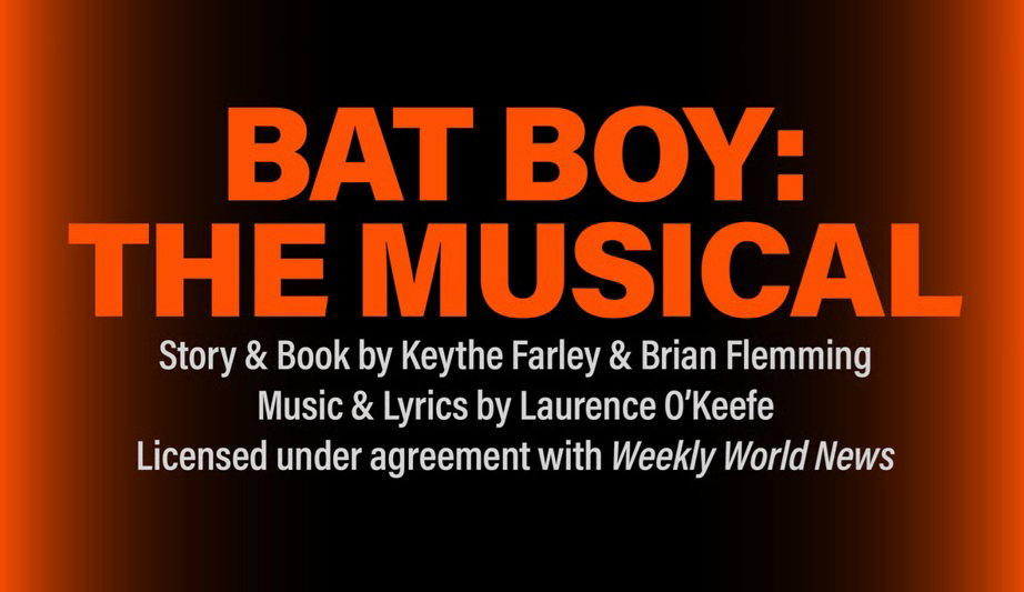 "Bat Boy: The Musical" - by Brian Flemming, Keythe Farley and  Laurence O'Keefe - Umbrella Arts Center (Concord, MA.)