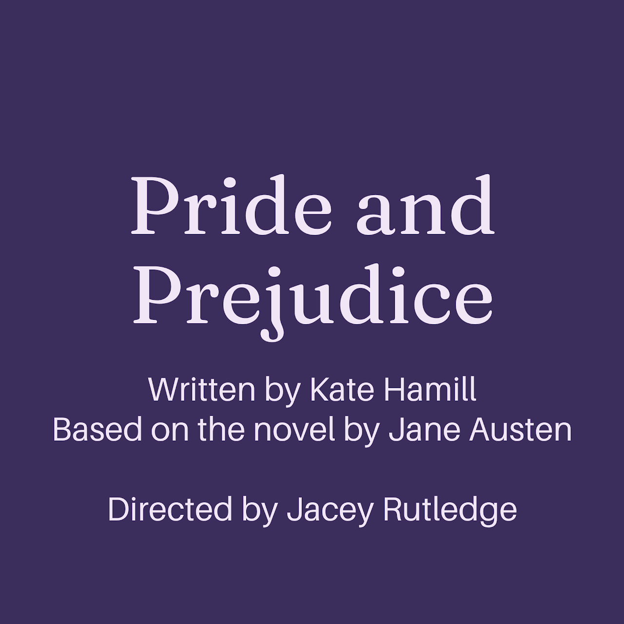 Jane Austen's "Pride and Prejudice" - Adapted by Kate Hamill - Burlington Players (Burlington, MA.)