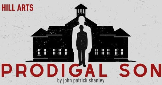 "Prodigal Son" - by John Patrick Shanley - City on a Hill Arts (Leominster, MA.)