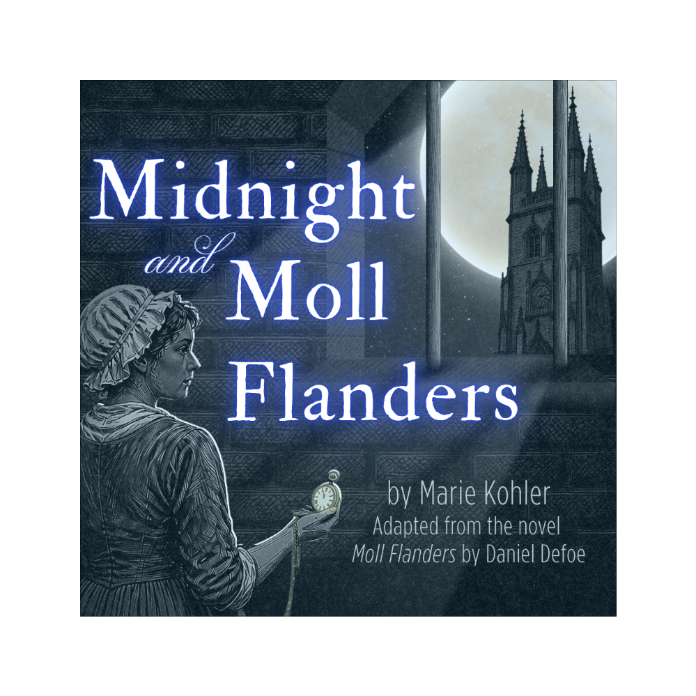 "Midnight and Moll Flanders" - by Marie Kohler - Theatre III (Acton, MA.)