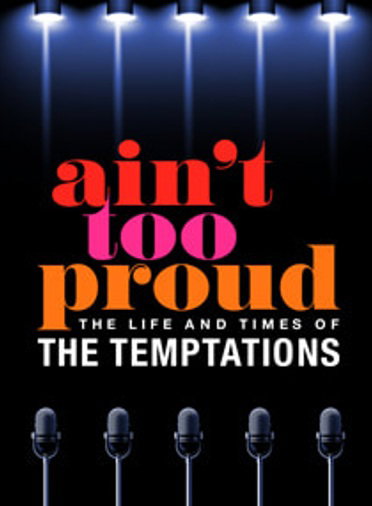 "Ain't Too Proud - The Life and Times of the Temptations" - North Shore Music Theatre (Beverly, MA.)