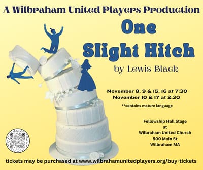 "One Slight Hitch" - by Lewis Black - Wilbraham United Players (Wilbraham, MA.)