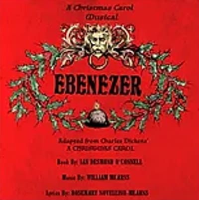 "Ebenezer" - by Rosemary Novellino-Mearns, Ian Desmond O'Connell and William Mearns - Theatre Of Northeastern Connecticut, Inc. at the Bradley Playhouse (Putnam, CT)