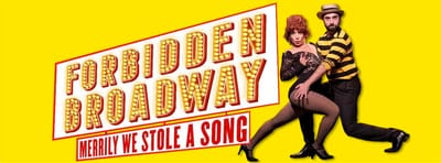 "Forbidden Broadway: Merrily We Stole a Song" - by Gerard Alessandrini - Emerson Colonial Theatre (Boston, MA.)