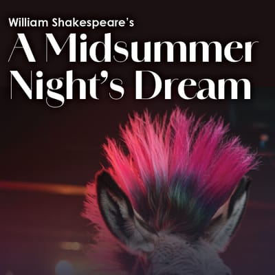 "A Midsummer Night's Dream" - by William Shakespeare - Hanover Theatre THT Rep (Worcester, MA.)
