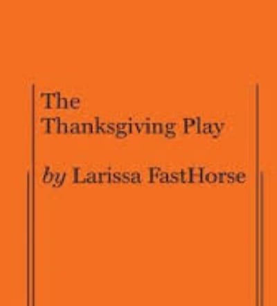 "The Thanksgiving Play" - by Larissa FastHorse - Burlington Players (Burlington, MA.)