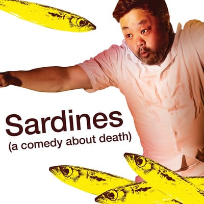 "Sardines - A Comedy About Death" - Written and Performed by Chris Grace - Huntington Theatre Company (Boston, MA.)