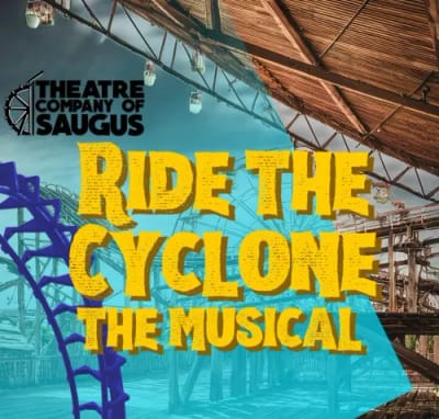 "Ride the Cyclone" - by Jacob Richmond and Brooke Maxwell - Theatre Company of Saugus (Saugus, MA.)