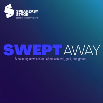 "Swept Away" - by John Logan and The Avett Brothers - SpeakEasy Stage Company (Boston, MA.)