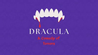 "Dracula: A Comedy of Terrors" - by Gordon Greenberg and Steve Rosen - Taunton Performing Arts Center (Taunton, MA.)