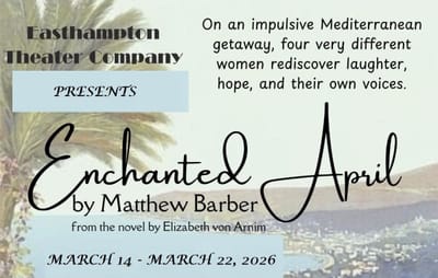 "Enchanted April" - by Matthew Barber - Easthampton Theater Company (Easthampton, MA.)