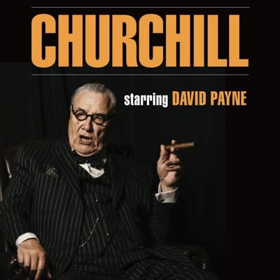 "Churchill" - written by and starring David Payne - BCA Calderwood (Boston, MA.)