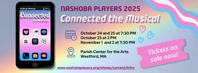 "Connected the Musical" - by Kathryn Denney - Nashoba Players (Westford, MA.)