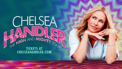 Chelsea Handler brings "The High and Mighty Tour" to the Boch Center Wang Theatre (Boston, MA.)