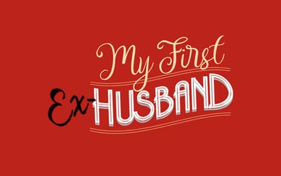 "My First Ex-Husband" - by Joy Behar - Huntington Theatre Company (Boston, MA.)