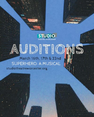 "Superhero a Musical" - by John Logan and Tom Kitt - Studio Theatre Worcester (Worcester, MA.) - AUDITIONS