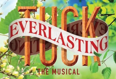 "Tuck Everlasting" by Claudia Shear, Tim Federle, Chris Miller and Nathan Tysen - Sterling Community Theatre (Sterling, MA.)