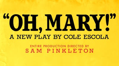 "Oh, Mary!" - by Cole Escola - Emerson Colonial Theatre (Boston, MA.)