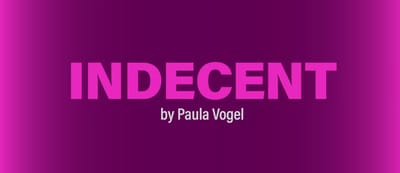 "Indecent" - by Paula Vogel - Umbrella Arts Center (Concord, MA.)