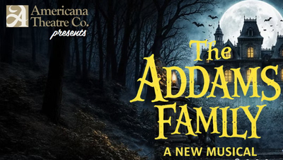 "The Addams Family" - by Andrew Lippa, Marshall Brickman and Rick Elice - Americana Theatre Company (Plymouth, MA.)
