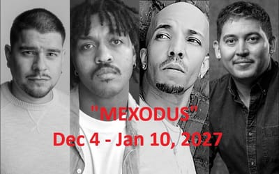 "Mexodus" - by Brian Quijada and Nygel D. Robinson - American Repertory Theater (Cambridge, MA.)