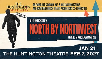 Alfred Hitchcock's "North by Northwest" - Adapted by Emma Rice - Huntington Theatre Company (Boston, MA.)