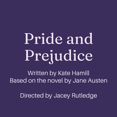 Jane Austen's "Pride and Prejudice" - Adapted by Kate Hamill - Burlington Players (Burlington, MA.)