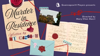 "Murder in Residence" - by M.T. Cozzola - Quannapowitt Players (Reading, MA.)