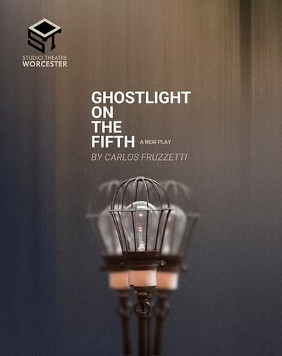 "Ghostlight on the Fifth" - by Carlos Fruzzetti - Studio Theatre Worcester (Worcester, MA.) - AUDITIONS
