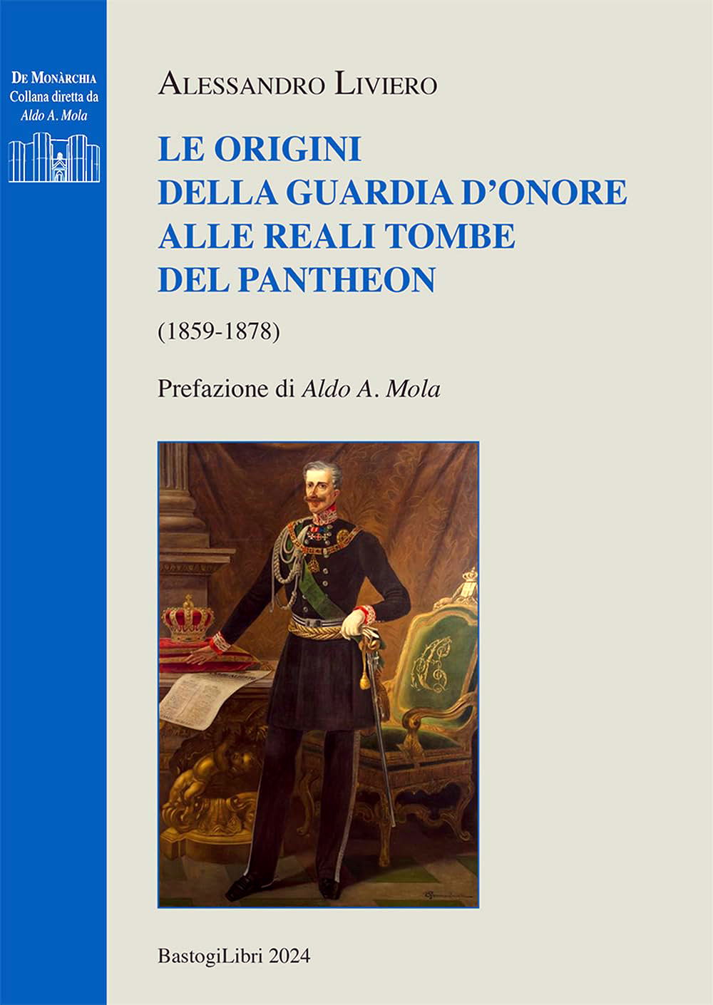 LE ORIGINI DELLE GUARDIE D'ONORE AL PANTHEON NELL'OPERA DI ALESSANDRO LIVIERO