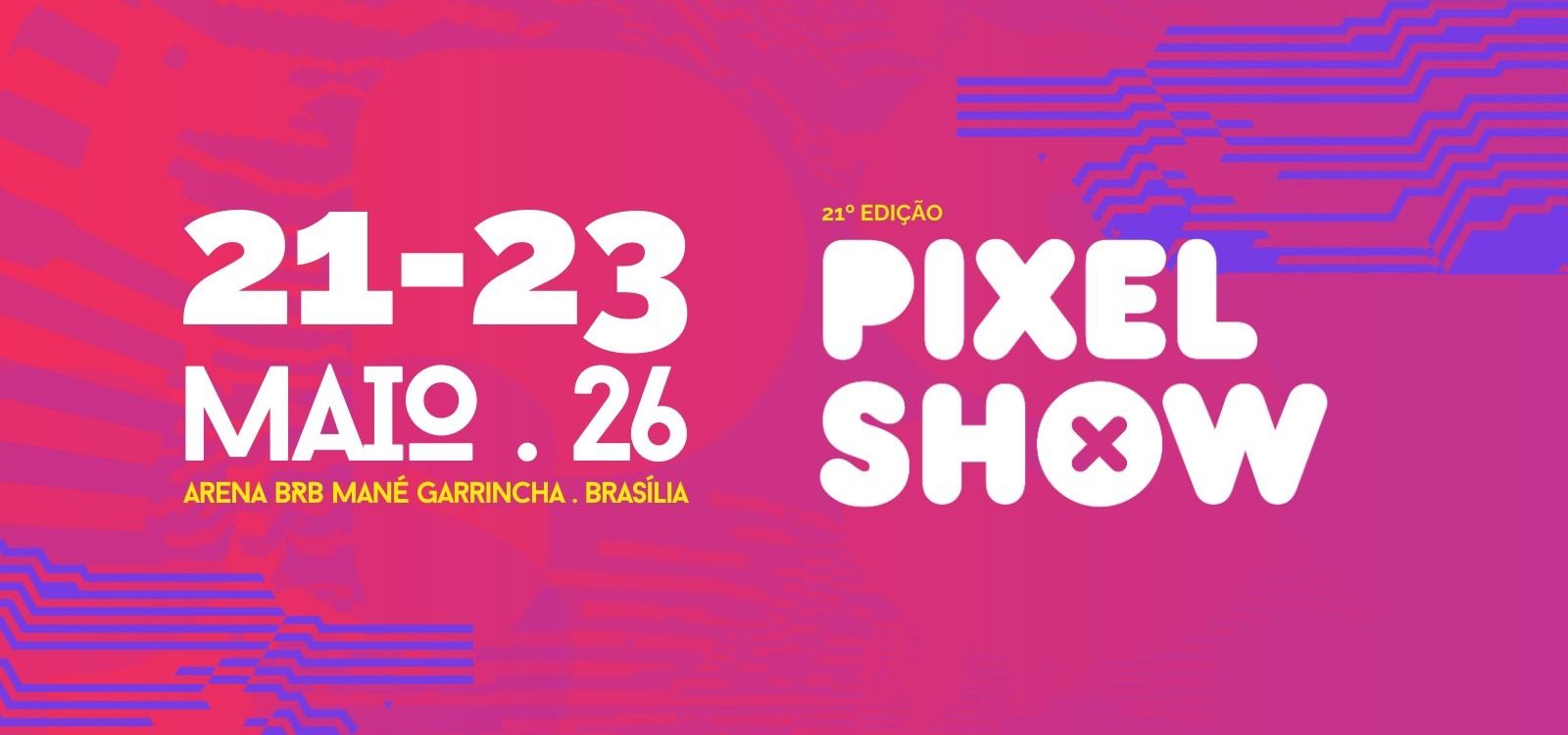 Pixel Show Brasília 2026 acontece em maio com entrada gratuita e três dias de criatividade, tecnologia e experiências