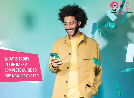 What is Tabby App in UAE? A Guide to Buy Now Pay Later
